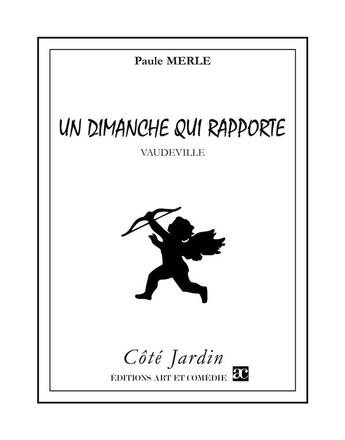 Couverture du livre « Un dimanche qui rapporte » de Paule Merle aux éditions Art Et Comedie