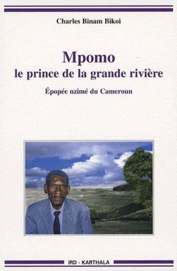 Couverture du livre « Mpomo, le prince de la grande rivière ; épopée nzimé du Cameroun » de Charles Binam Bikoi aux éditions Karthala