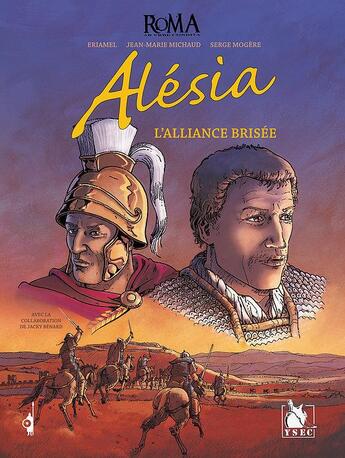 Couverture du livre « Alésia, l'alliance brisée » de Eriamel et Jean-Marie Michaud et Sophie Michaud et Serge Mogere aux éditions Ysec