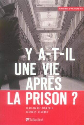 Couverture du livre « Y a-t-il une vie après la prison? » de Lesinge/Montali aux éditions Tallandier