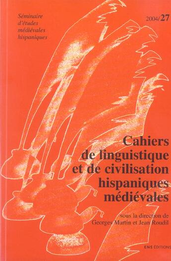 Couverture du livre « Cahiers de linguistique hispanique médiévale, n°27/2004 (édition 2004) » de Georges Martin aux éditions Ens Lyon