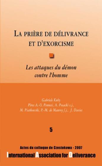 Couverture du livre « La prière de délivrance et d'exorcisme t.5 ; les attaques du démon contre l'homme » de  aux éditions Benedictines