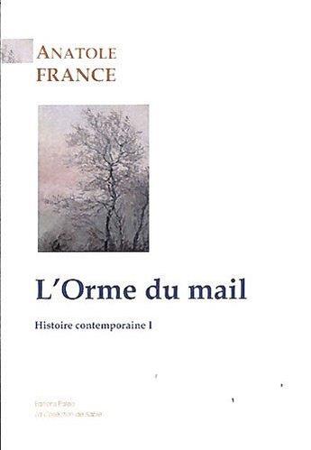 Couverture du livre « L'orme du mail ; histoire contemporaine 1 » de Anatole France aux éditions Paleo