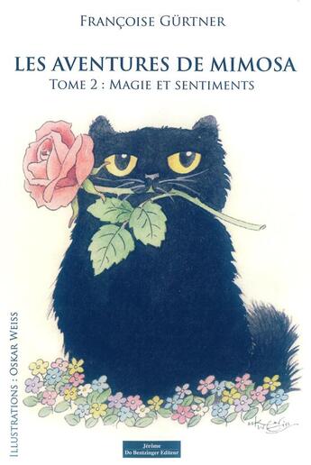 Couverture du livre « Les aventures de mimosa Tome 2 ; magie et sentiments » de Francois Gurtner et Oskar Weiss aux éditions Do Bentzinger