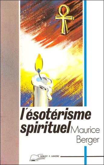 Couverture du livre « L'esoterisme spirituel » de Maurice Berger aux éditions Lanore