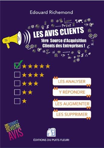 Couverture du livre « Les avis clients ; 1ère source d'acquisition clients des entreprises » de Edouard Richemond aux éditions Puits Fleuri