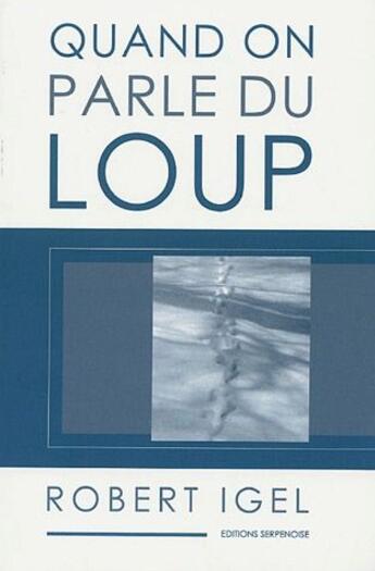 Couverture du livre « Quand on parle du loup » de Robert Igel aux éditions Serpenoise