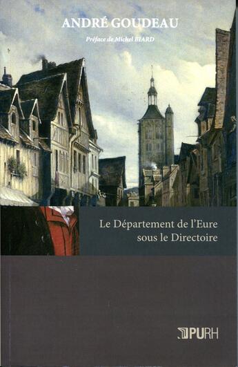 Couverture du livre « Le departement de l'eure sous le directoire » de Goudeau Andre aux éditions Presses Universitaires De Rouen Et Du Havre