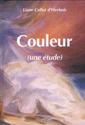 Couverture du livre « Couleur ( Une Etude ) » de Lia Collot D'Herbois aux éditions Anthroposophiques Romandes