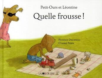 Couverture du livre « Petit-Ours et Léontine : quelle frousse ! » de Florence Ducatteau et Peten Chantal aux éditions La Joie De Lire