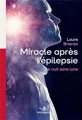 Couverture du livre « Miracle après l'épilepsie : Une nuit sans lune » de Laure Brienza aux éditions Saint Augustin