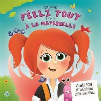 Couverture du livre « Quand Féeli tout était à la maternelle » de Cindy Roy aux éditions Boomerang Jeunesse