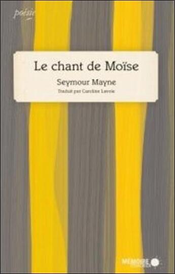 Couverture du livre « Le chant de Moïse » de Seymour Mayne aux éditions Memoire D'encrier