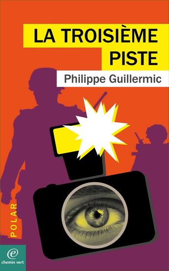 Couverture du livre « La troisième piste » de Philippe Guillermic aux éditions Chemin Vert