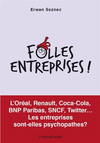 Couverture du livre « Folles entreprises ! » de Erwan Seznec aux éditions Heliopoles