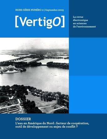 Couverture du livre « VERTIGO T.HS2 ; l'eau en Amérique du Nord : facteur de coopération, outil de développement ou enjeu de conflit ? » de Vertigo aux éditions Editions En Environnement