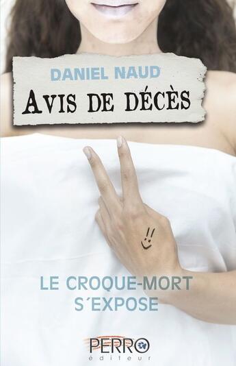 Couverture du livre « Avis de décès 2. Le croque-mort s'expose » de Daniel Naud aux éditions Perro