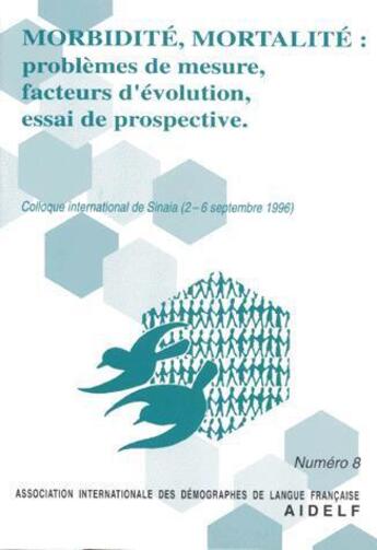 Couverture du livre « Morbidité, mortalité : problèmes de mesure, facteurs d'évolution, essai de prospective » de  aux éditions Ined