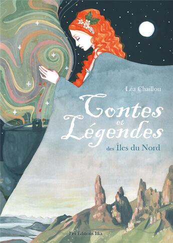 Couverture du livre « Contes et Légendes des Îles du Nord » de Maelle Delavaud-Couedel et Lea Chaillou aux éditions Itka