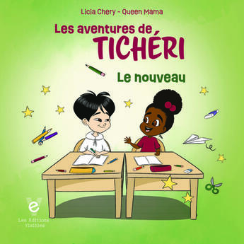 Couverture du livre « Les aventures de Ticheri : Le nouveau » de Licia Chery et Fabienne Orelien aux éditions Les Editions Visibles