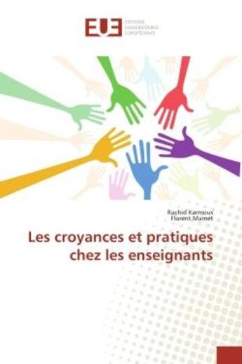 Couverture du livre « Les croyances et pratiques chez les enseignants » de Rachid Karmous aux éditions Editions Universitaires Europeennes