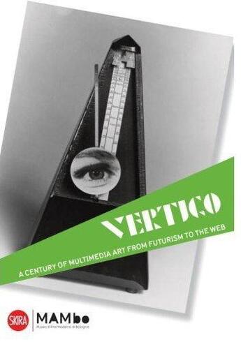 Couverture du livre « Vertigo - a century of multimedia art, from futurism to the web » de Germano Celant aux éditions Skira