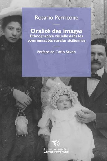 Couverture du livre « Oralité de l'image : ethnographie visuelle dans les communautés rurales siciliennes » de Rosario Perricone aux éditions Mimesis