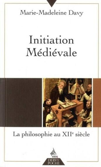 Couverture du livre « Initiation médiévale » de Marie-Madeleine Davy aux éditions Dervy