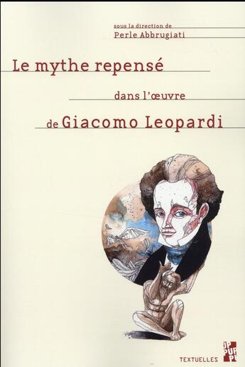 Couverture du livre « Mythe repense dans l ?uvre de giacomo leopardi » de Perle Abbrugiati aux éditions Pu De Provence