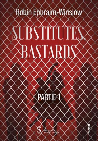 Couverture du livre « Substitutes, bastards partie 1 » de Ephraim-Winslow R. aux éditions Sydney Laurent