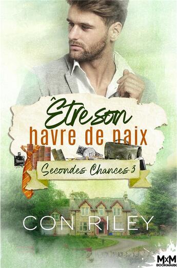 Couverture du livre « Secondes chances t.3 : être son havre de paix » de Con Riley aux éditions Mxm Bookmark