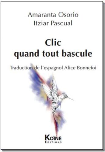 Couverture du livre « Clic : Quand tout bascule » de Amaranta Osorio et Itziar Pascual aux éditions Koine