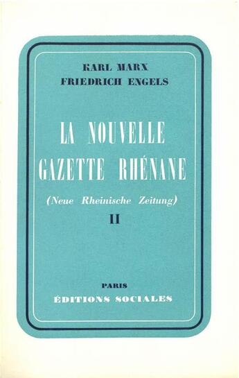 Couverture du livre « La nouvelle gazette rhénane t.2 » de Karl Marx et Friedrich Engels aux éditions Editions Sociales