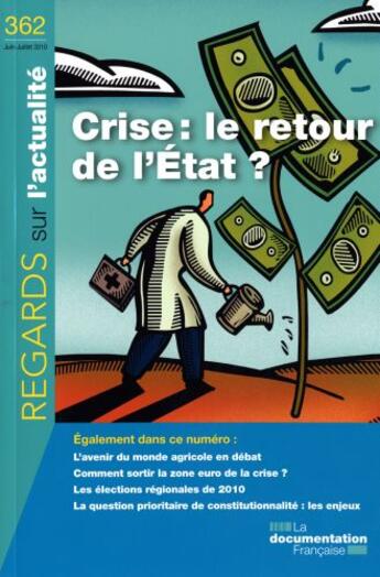 Couverture du livre « REGARDS SUR L'ACTUALITE N.362 ; crise : le retour de l'Etat ? » de Regards Sur L'Actualite aux éditions Documentation Francaise