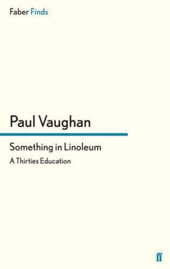 Couverture du livre « Something in Linoleum » de Vaughan Paul aux éditions Faber And Faber Digital