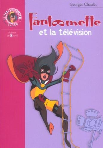 Couverture du livre « Fantômette et la télévision » de Georges Chaulet aux éditions Le Livre De Poche Jeunesse