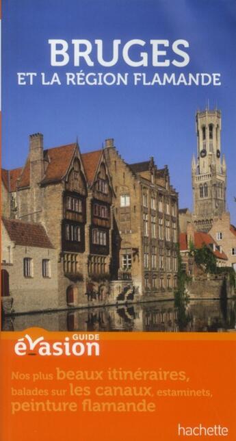 Couverture du livre « Guide évasion ; Bruges et région flamande (édition 2012) » de  aux éditions Hachette Tourisme