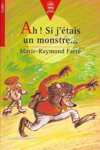 Couverture du livre « Ah ! si j'etais un monstre » de Farre-M.R aux éditions Le Livre De Poche Jeunesse
