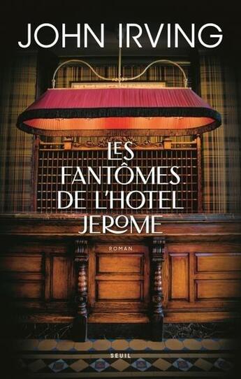 Couverture du livre « Les Fantômes de l'Hôtel Jerome » de John Irving aux éditions Seuil