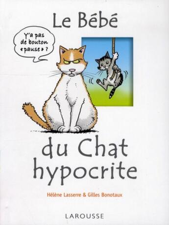 Couverture du livre « Le bébé du chat hypocrite » de Lasserre et Bonotaux aux éditions Larousse