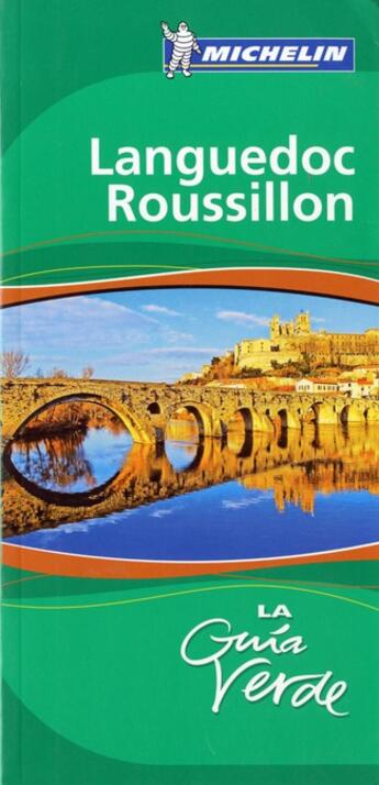 Couverture du livre « Le guide vert : Languedoc, Roussillon » de Collectif Michelin aux éditions Michelin