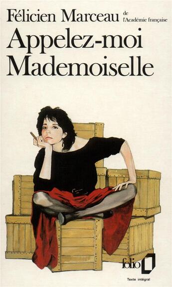 Couverture du livre « Appelez-moi mademoiselle » de Félicien Marceau aux éditions Folio