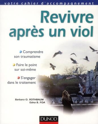 Couverture du livre « Revivre après un viol ; cahier d'accompagnement » de Edna B. Foa et Barbara Olasov-Rothbaum aux éditions Dunod