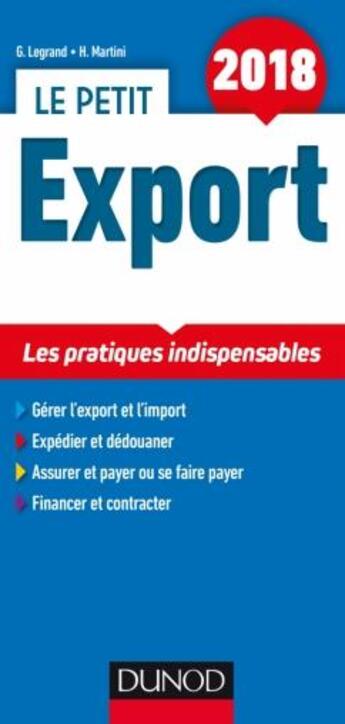 Couverture du livre « Le petit export ; les pratiques indispensables (édition 2018) » de Ghislaine Legrand et Hubert Martini aux éditions Dunod