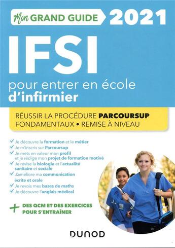 Couverture du livre « Je prépare ; mon grand guide IFSI pour entrer en école d'infirmier ; reussir la procédure parcoursup, fondamentaux, remise à niveau (édition 2021) » de Corinne Pelletier et Marie-Pierre Petit et Fabrice De Donno et Yveline Renaud aux éditions Dunod