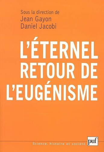 Couverture du livre « L'éternel retour de l'eugénisme » de Jean Gayon aux éditions Puf