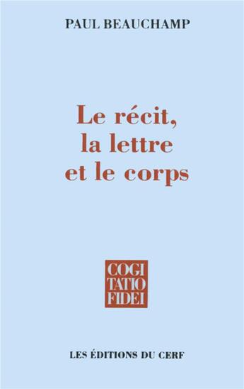 Couverture du livre « Le récit, la lettre et le corps » de Paul Beauchamp aux éditions Cerf