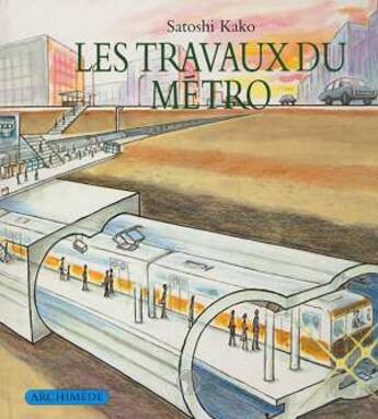 Couverture du livre « Travaux du metro (les) » de Satoshi Kako aux éditions Ecole Des Loisirs