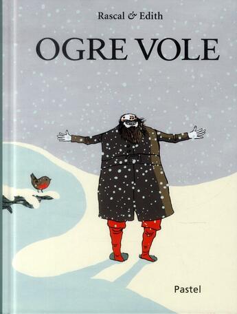 Couverture du livre « Ogre vole » de Rascal et Edith aux éditions Ecole Des Loisirs