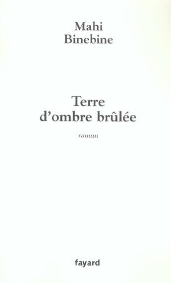 Couverture du livre « Terre d'ombre brûlée » de Mahi Binebine aux éditions Fayard